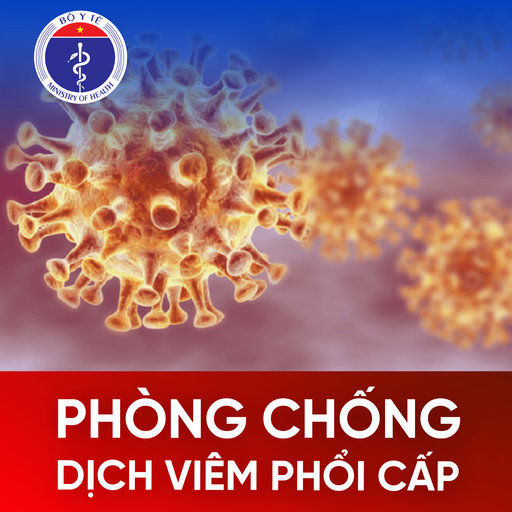 KHUYẾN CÁO QUAN TRỌNG VỀ DỊCH VIÊM PHỔI CẤP TỪ BỘ Y TẾ