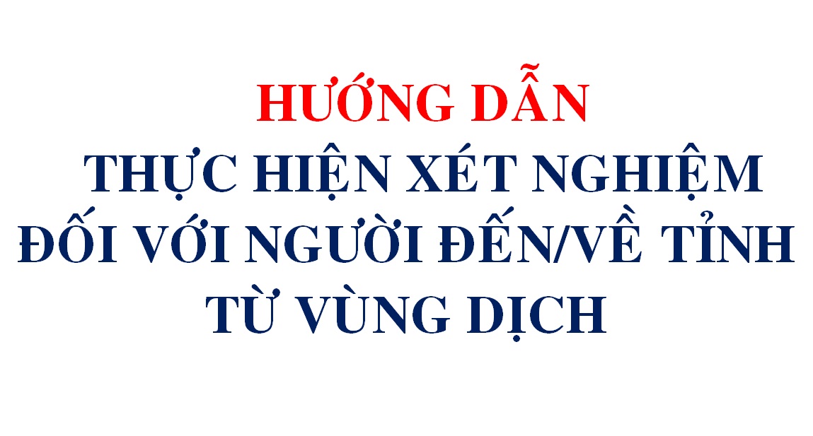 Hướng dẫn của Sở Y tế về việc thực hiện xét nghiệm đối với người đến/về tỉnh từ vùng dịch