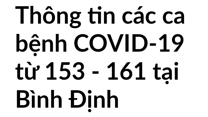 Thông tin các ca bệnh COVID-19 từ 153 - 161 tại Bình Định