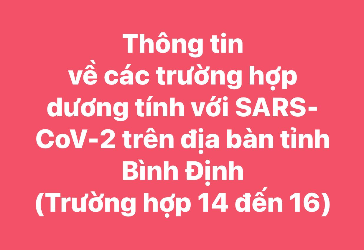 Thông tin về các trường hợp dương tính với SARS-CoV-2 trên địa bàn tỉnh Bình Định (trường hợp 14 đến 16)