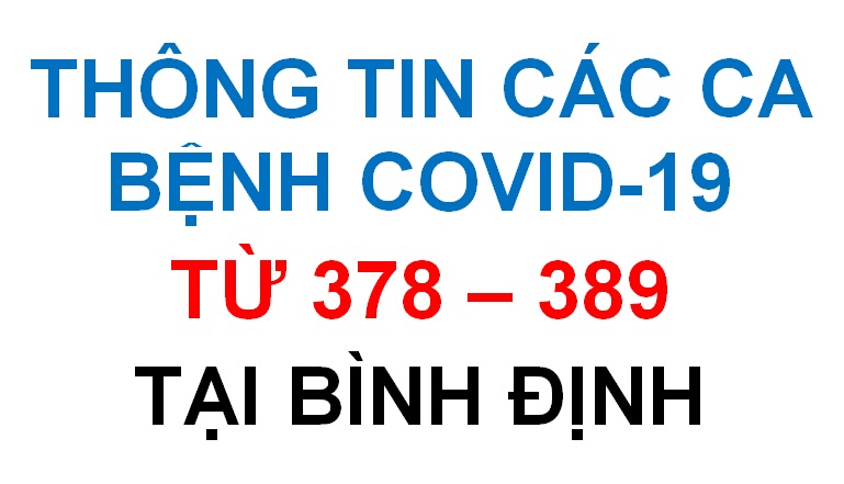 Thông tin các ca bệnh COVID-19 từ 378 - 389 tại Bình Định